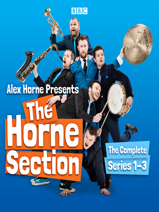 Title details for Alex Horne Presents the Horne Section, The Complete Series 1-3 by Alex Horne - Available